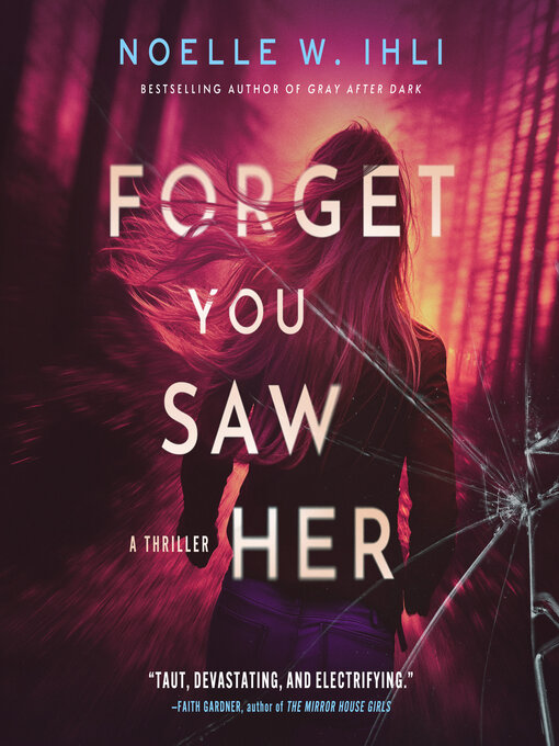 Title details for Forget You Saw Her by Noelle Ihli - Wait list